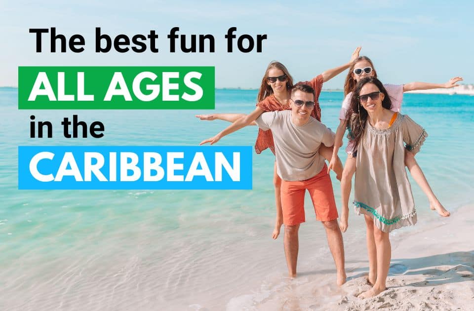 The Best Fun for All Ages in the Caribbean